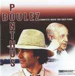 Cover for album: Pierre Boulez - Marc Ponthus – Complete Music For Solo Piano(2×CD, Album)
