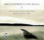 Cover for album: Arnold Schoenberg / Pierre Boulez - Pascal Gallois Conducts Prague Modern / Dimitri Vassilakis – Arnold Schoenberg / Pierre Boulez(CD, )