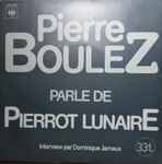 Cover for album: Pierre Boulez Parle De Pierrot Lunaire(7