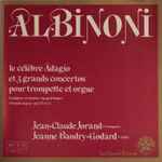 Cover for album: Albinoni, Jean-Claude Jorand, Jeanne Baudry-Godard – Le Célèbre Adagio Et 3 Grands Concertos Pour Trompette Et Orgue