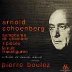 Cover for album: Arnold Schoenberg - Pierre Boulez – Symphonie De Chambre, 3 Pièces, La Nuit Transfigurée