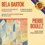 Cover for album: Béla Bartók, Pierre Boulez, New York Philharmonic – The Wooden Prince / Dance Suite(CD, Compilation)