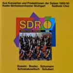 Cover for album: Radio-Sinfonieorchester Stuttgart, Südfunk-Chor, Rossini, Boulez, Schumann, Schostakowitsch, Schubert – Aus Konzerten Und Produktionen Der Saison 1989/90(CD, Compilation)