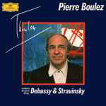 Cover for album: Pierre Boulez Conducts = Dirigiert = Dirige Debussy & Stravinsky – Debussy & Stravinsky