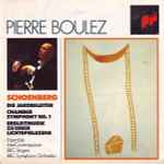 Cover for album: Schoenberg - Pierre Boulez, Ensemble InterContemporain, BBC Singers, BBC Symphony Orchestra – Die Jakobsleiter / Chamber Symphony No. 1 / Begleitmusik Zu Einer Lichtspielszene