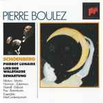 Cover for album: Schoenberg / Pierre Boulez - Minton - Martin - Norman - Zukerman - Harrell - Debost - Pay - Barenboim - Ensemble Intercontemporain – Pierrot Lunaire - Lied Der Waldtaube - Erwartung