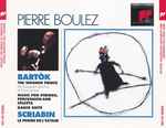 Cover for album: Pierre Boulez  , Bartók, Scriabin – The Wooden Prince = Der Holzgeschnitzte Prinz = Le Prince De Bois - Music For Strings, Percussion And Celesta - Dance Suite - Le Poème De L'Extase(2×CD, Compilation, Remastered)