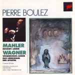 Cover for album: Mahler / Wagner - Yvonne Minton, London Symphony Orchestra, New York Philharmonic, Pierre Boulez – Rückert-Lieder · Wesendonck-Lieder · Das Liebesmahl Der Apostel(CD, Compilation)