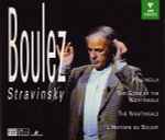 Cover for album: Stravinsky / Boulez – Pulcinella · The Song Of The Nightingale · The Nightingale · L'Histoire Du Soldat(3×CD, Compilation, Reissue)
