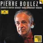Cover for album: Conducts Bartók • Debussy • Ravel • Stravinsky • Webern - Boulez '95(CD, Compilation)