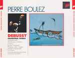 Cover for album: Pierre Boulez, Debussy, New Philharmonia Orchestra, Cleveland Orchestra – Orchestral Works