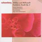 Cover for album: The New York Philharmonic Orchestra, Orchestre De Paris, Pierre Boulez, Daniel Barenboim – Schoenberg Pelleas Und Melisande, Verklarte Nacht, Op.4(CD, Compilation, Stereo, Mono)