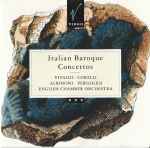 Cover for album: Antonio Vivaldi, Arcangelo Corelli, Tomaso Albinoni, Giovanni Battista Pergolesi, English Chamber Orchestra – Italian Baroque Concertoes