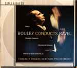 Cover for album: Maurice Ravel, Pierre Boulez, New York Philharmonic Orchestra, Camerata Singers, The Cleveland Orchestra – Boulez Conducts Ravel(SACD, Compilation)