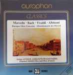 Cover for album: Marcello • Bach • Vivaldi • Albinoni - Strings Of Zürich Conductor: Howard Griffiths, Emanuel Abbühl – Baroque Oboe Concertos = Oboenkonzerte Des Barock