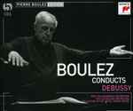 Cover for album: Boulez, Debussy – Boulez Conducts Debussy