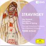 Cover for album: Igor Stravinsky - The Chicago Symphony Orchestra, The Cleveland Orchestra, Pierre Boulez – The Firebird · Petrushka · The Rite Of Spring(2×CD, Compilation, Reissue)