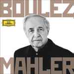 Cover for album: Mahler - Boulez – Pierre Boulez Conducts Mahler