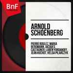 Cover for album: Arnold Schoenberg, Pierre Boulez, Maria Bergmann, Jacques Castagner, Luben Yordanoff, Jean Huchot, Helga Pilarczyk – Arnold Schoenberg(51×File, MP3, Compilation)