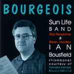 Cover for album: Bourgeois, Sun Life Band, Roy Newsome & Bryan Hurdley, Ian Bousfield – Bourgeois(CD, Album)