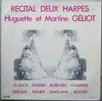 Cover for album: Huguette Et Martine Géliot - J.S. Bach / Dussek / Boïeldieu / Debussy / Houdy / Lemeland / Boutry – Récital Deux Harpes(LP)