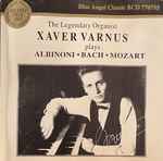 Cover for album: Xaver Varnus, Albinoni, Bach, Mozart – The Legendary Organist Plays Bach · Mozart · Albinoni(CD, Album)