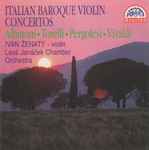 Cover for album: Albinoni • Torelli • Pergolesi • Vivaldi, Ivan Ženatý, Leoš Janáček Chamber Orchestra – Italian Baroque Violin Concertos(CD, Album)