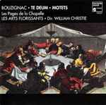 Cover for album: Guillaume Bouzignac - Les Arts Florissants, William Christie – Te Deum - Motets