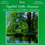 Cover for album: John Herbert Foulds, Ernest Walker (3), York Bowen, Jo Cole, John Talbot (4) – English Cello Sonatas(CD, Album)