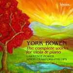Cover for album: York Bowen / Lawrence Power (2), Simon Crawford-Phillips – The Complete Works For Viola And Piano(2×CD, Album)