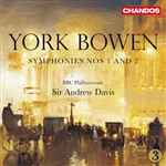 Cover for album: York Bowen - BBC Philharmonic, Sir Andrew Davis – Symphonies Nos. 1 & 2(CD, Album)