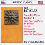 Cover for album: Paul Bowles, The Invencia Piano Duo – Complete Piano Works • 1(CD, Album)