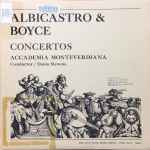 Cover for album: Albicastro & Boyce - Accademia Monteverdiana Conductor Denis Stevens – Concertos