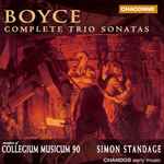 Cover for album: Boyce - Members Of Collegium Musicum 90, Simon Standage – Complete Trio Sonatas(2×CD, Stereo)