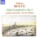 Cover for album: William Boyce - Aradia Ensemble, Kevin Mallon – Eight Symphonies, Op. 2