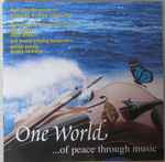 Cover for album: Supreme Master Ching Hai, Bill Conti, Fred Karlin, Peter Boyer, Maria Newman – One World ...of peace through music(CD, )