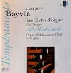 Cover for album: Jacques Boyvin, Anne Heurtematte – Les Livres d'Orgue,  Cinq Suites(CD, Album)