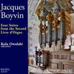 Cover for album: Jacques Boyvin, Kola Owolabi – Four Suites From The Second Livre D'Orgue(CD, Album)