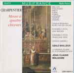 Cover for album: Charpentier & Boyvin - Odile Bailleux, Jean-Claude Malgoire – Messe À Quatre Chœurs & Pièces Pour Orgue(CD, Album)