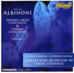 Cover for album: Tomaso Albinoni, Anthony Robson, Catherine Latham, Collegium Musicum 90, Simon Standage – Double Oboe Concertos & String Concertos - Volume I(CD, )