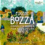Cover for album: Eugène Bozza - Marieke Schneemann – Complete Works For Solo Flute(2×CD, Album)
