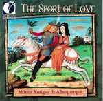 Cover for album: Amours Me Trocte Pour La PanceMúsica Antigua De Albuquerque – The Sport Of Love (Songs Of Love And Hunt From The Renaissance And Middle Ages)