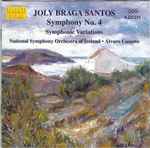 Cover for album: Joly Braga Santos - National Symphony Orchestra of Ireland • Álvaro Cassuto – Symphony No. 4 • Symphonic Variations(CD, Album)
