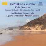 Cover for album: Joly Braga Santos - Jan Bastiaan Neven, Algarve Orchestra, Álvaro Cassuto – Cello Concerto • Staccato Brilhante • Divertimentos Nos. 1 And 2(CD, Album)