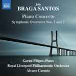 Cover for album: Joly Braga Santos - Goran Filipec, Royal Liverpool Philharmonic Orchestra, Álvaro Cassuto – Piano Concerto • Symphonic Overtures Nos. 1 And 2(CD, Album)