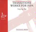 Cover for album: Thüring Bräm - Yang Jing – Transitions, Works For Pipa(CD, )