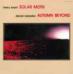 Cover for album: Henry Brant / Daniel Kobialka – Solar Moth / Autumn Beyond(LP, Album, Stereo)