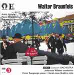 Cover for album: Walter Braunfels, BBC Concert Orchestra, Johannes Wildner, Victor Sangiorgio, Sarah-Jane Bradley – Ariels Gesang / Piano Concerto / Schottische Phantasie(CD, )