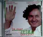 Cover for album: 24. Mart Zetra Sarajevo(CD, Album)