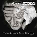 Cover for album: Three Letters From Sarajevo (Opus 1)